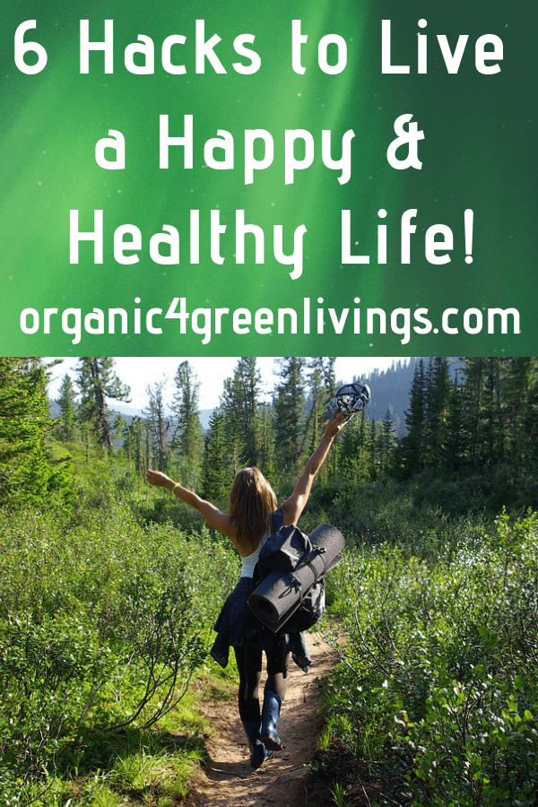 Hacks for a happy and healthy life