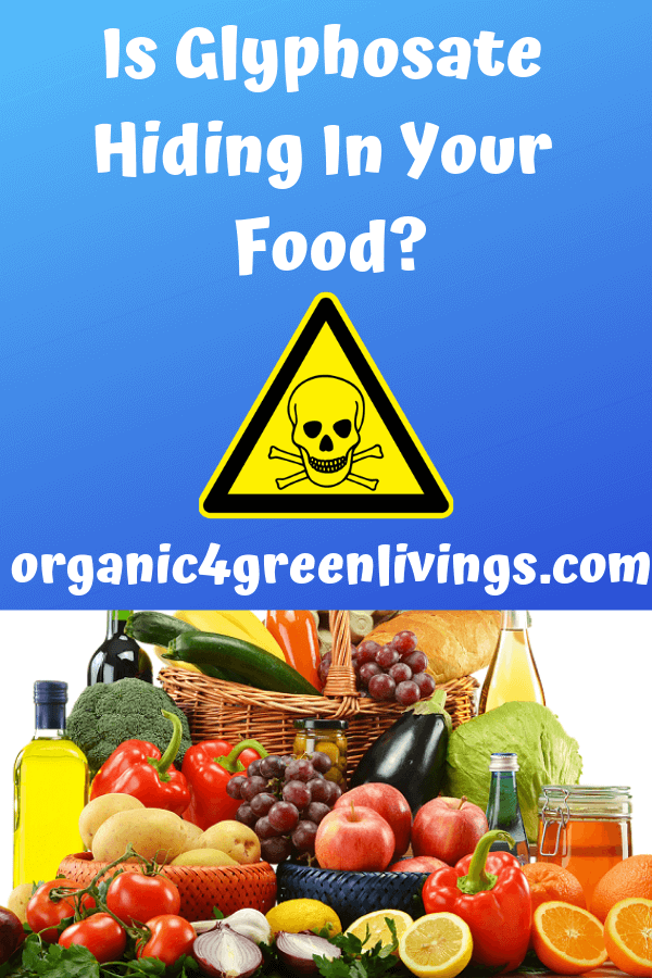 Is Glyphosate Hiding in your food