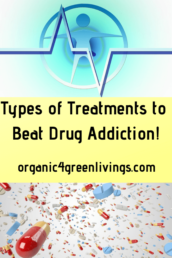 Types of Treatments to Beat Drug addiction