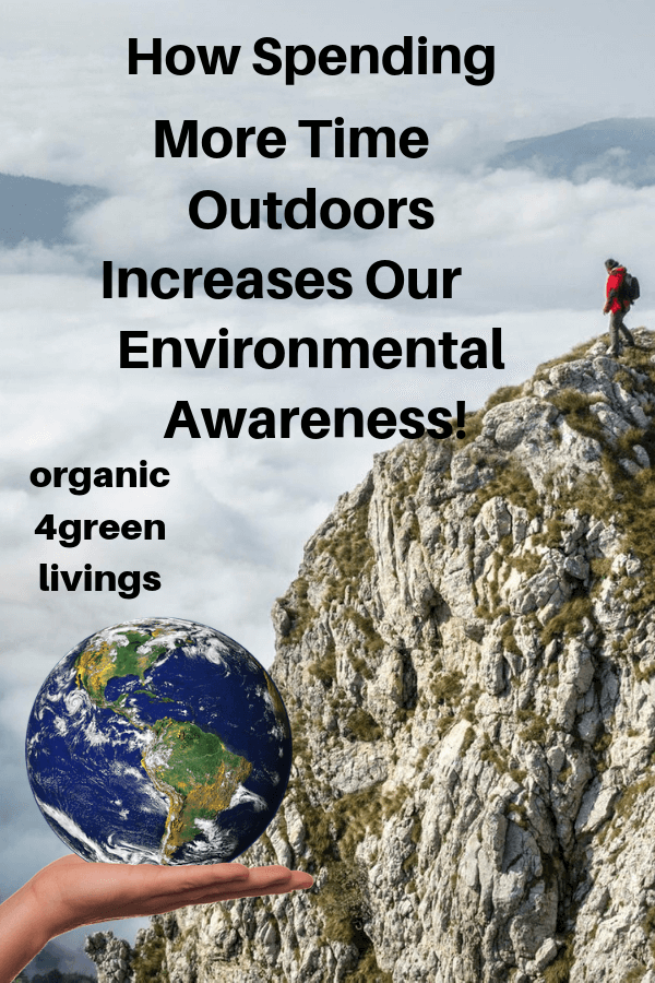 How spending time outdoors increases our environmental awareness